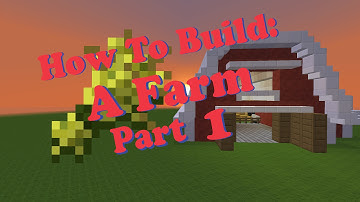 Minecraft How to make a Farm, Part 1: The Barn