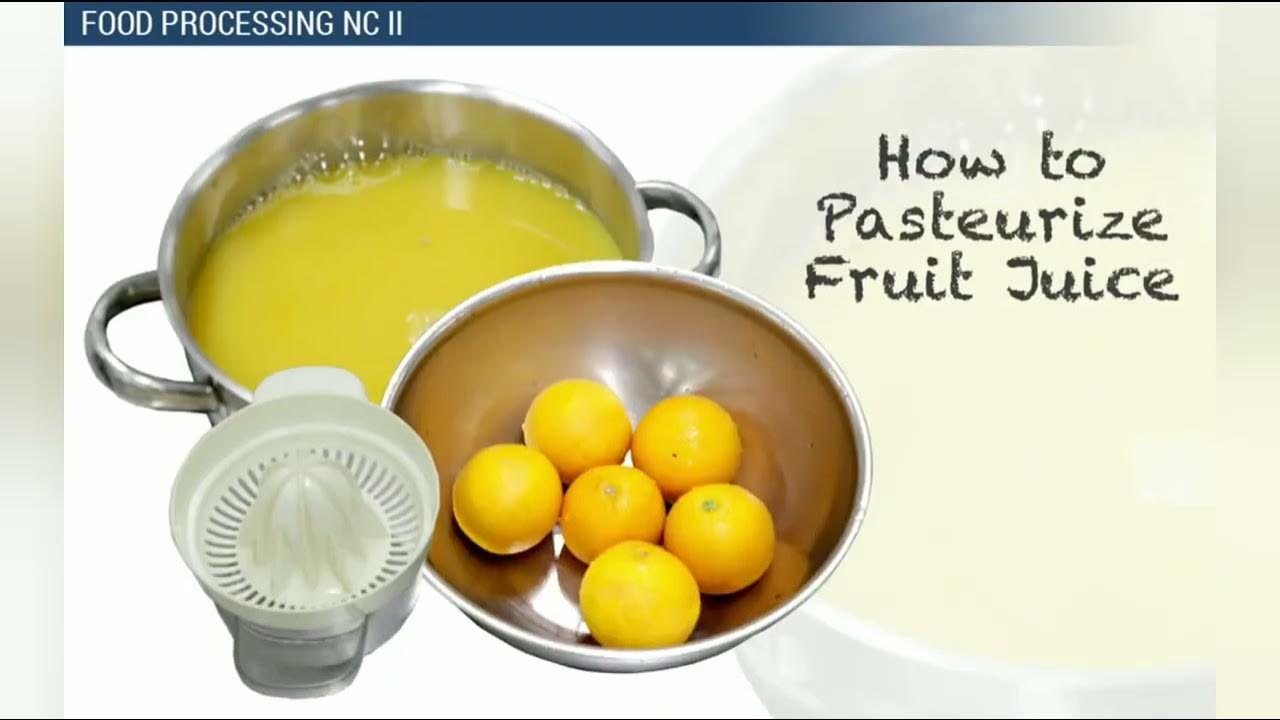 How to pasteurize fruit juice food processing nc ii youtube