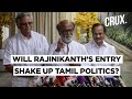 What Does Rajinikanth's Political Entry Mean For The 2021 Tamil Nadu Polls? | CRUX