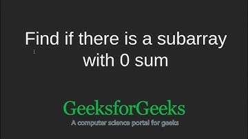 Find if there is a subarray with 0 sum | GeeksforGeeks