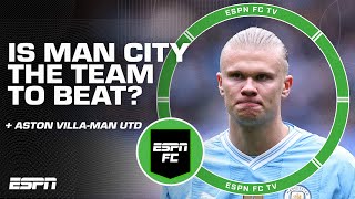 Man City the team to beat for Premier League title? 🤔 + Aston Villa-Man United REACTION | ESPN FC