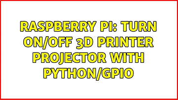 Raspberry Pi: Turn On/Off 3D printer projector with Python/GPIO