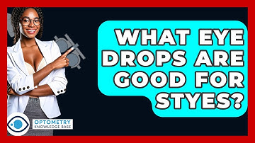 What Eye Drops Are Good For Styes? - Optometry Knowledge Base
