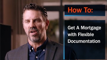 How To: Get A Mortgage With Flexible Documentation