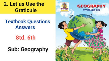 Questions answers | 6th Geography | 2.Let us Use the Graticule | Study everything