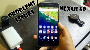 Nexus 6P : Issues To Be Considered Before Buying.!