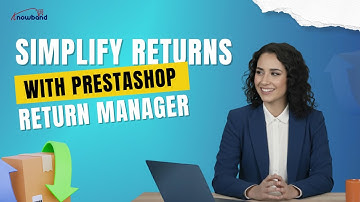 PrestaShop Returns & Refunds Made Easy! Step-by-Step Guide to the Return Manager Module