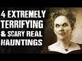 4 EXTREMELY TERRIFYING & SCARY Real HAUNTINGS