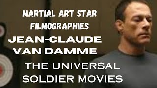MARTIAL ART STAR FILMOGRAPHIES...JCVD...The Universal Soldier Movies.