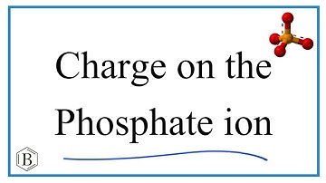 How to Find the Charge on the Phosphate Ion