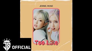 [Full] JENNIE & ROSÉ - 2LATE (Two Faced Korean Version) (Studio Version)
