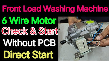 Front load washing machine 6 wire motor direct start without pcb | 6 wire motor