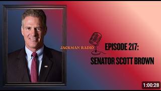 Jackman Radio: Senator Scott Brown Episode #217
