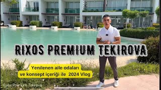 Mükemmel konum, yenilenen aile odaları ve ayrıcalıklı konsepti ile Rixos Premium Tekirova 2024