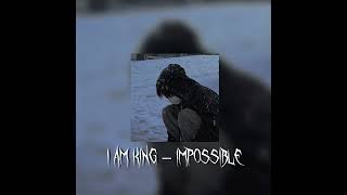 I Am King - impossible (speed up) Resimi