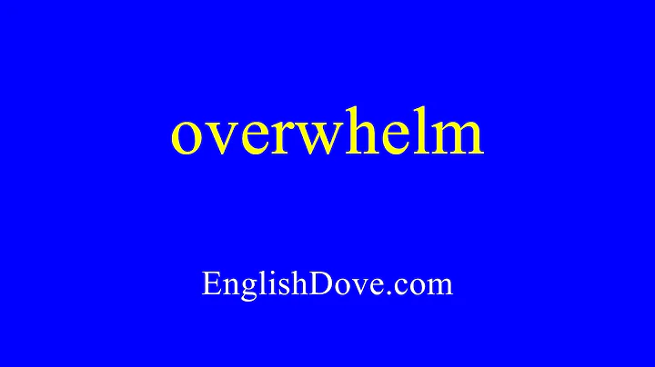 How to pronounce overwhelm in American English.