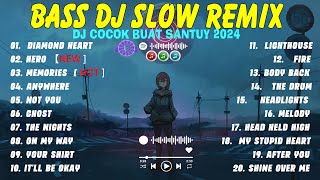 TOP TRENDING DJ SLOW REMIX BASS 2024 | DJ VIRAL TERBARU COCOK UNTUK SANTAI FULL | DJ DIAMOND HEART