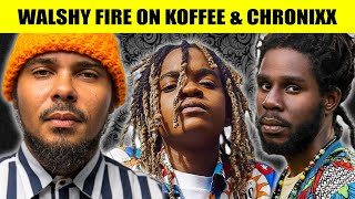 WALSHY FIRE On Working With Both Koffee And Chronixx At The Beginning Of Their Careers | Highlight