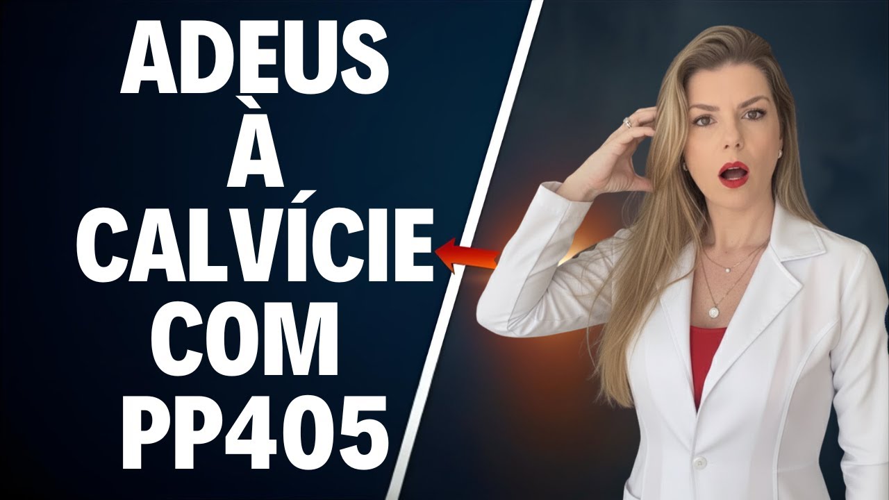 INCRÍVEL: CALVICIE tem cura com PP405! DESCUBRA AGORA essa revolução
