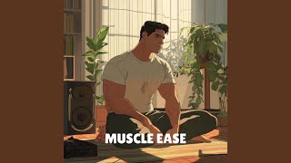 Muscle Ease, Pt. 3