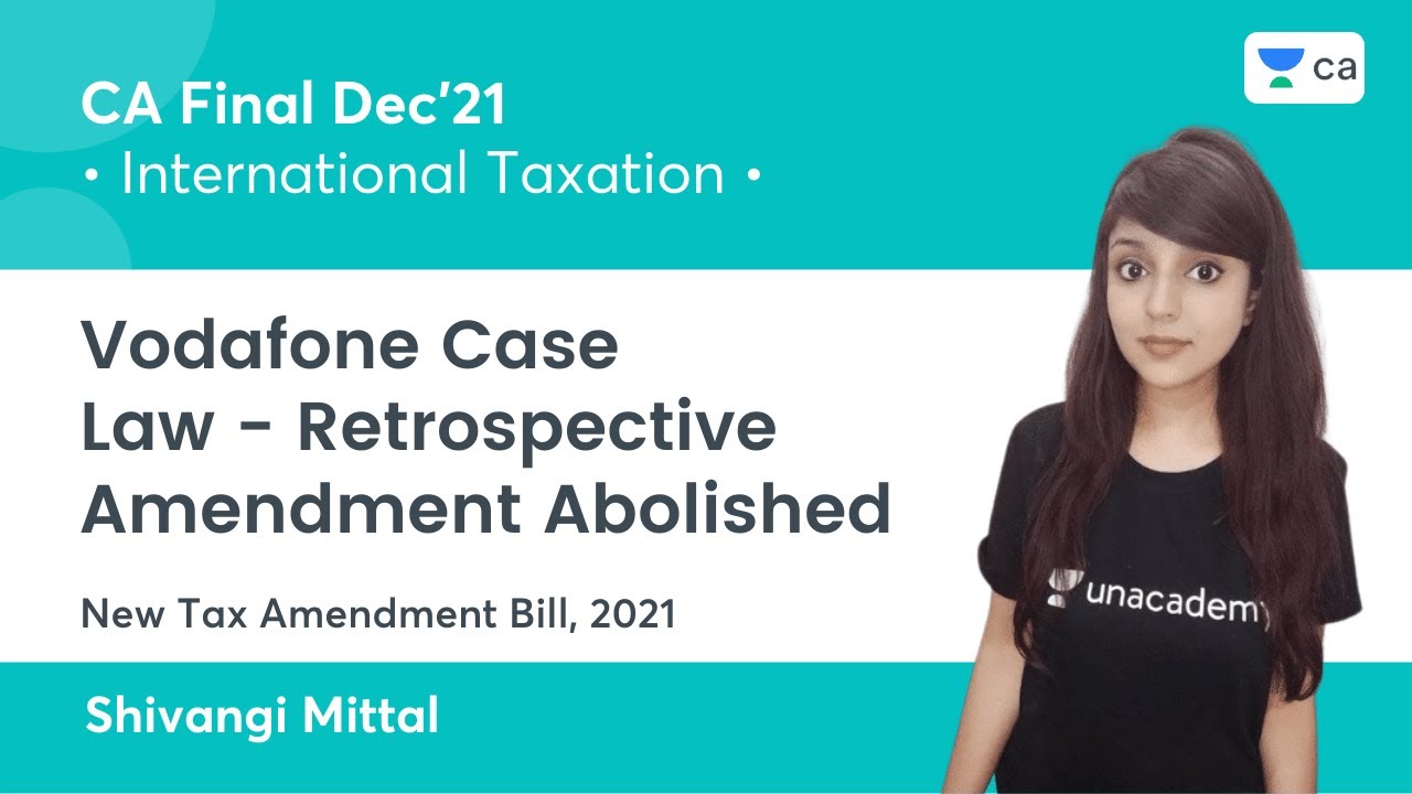 Vodafone Case LawRetrospective Amendment Abolished Dec'21 IT CA