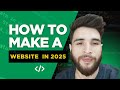 How to Make a Website in 2025 | Everything You Need to Get Started