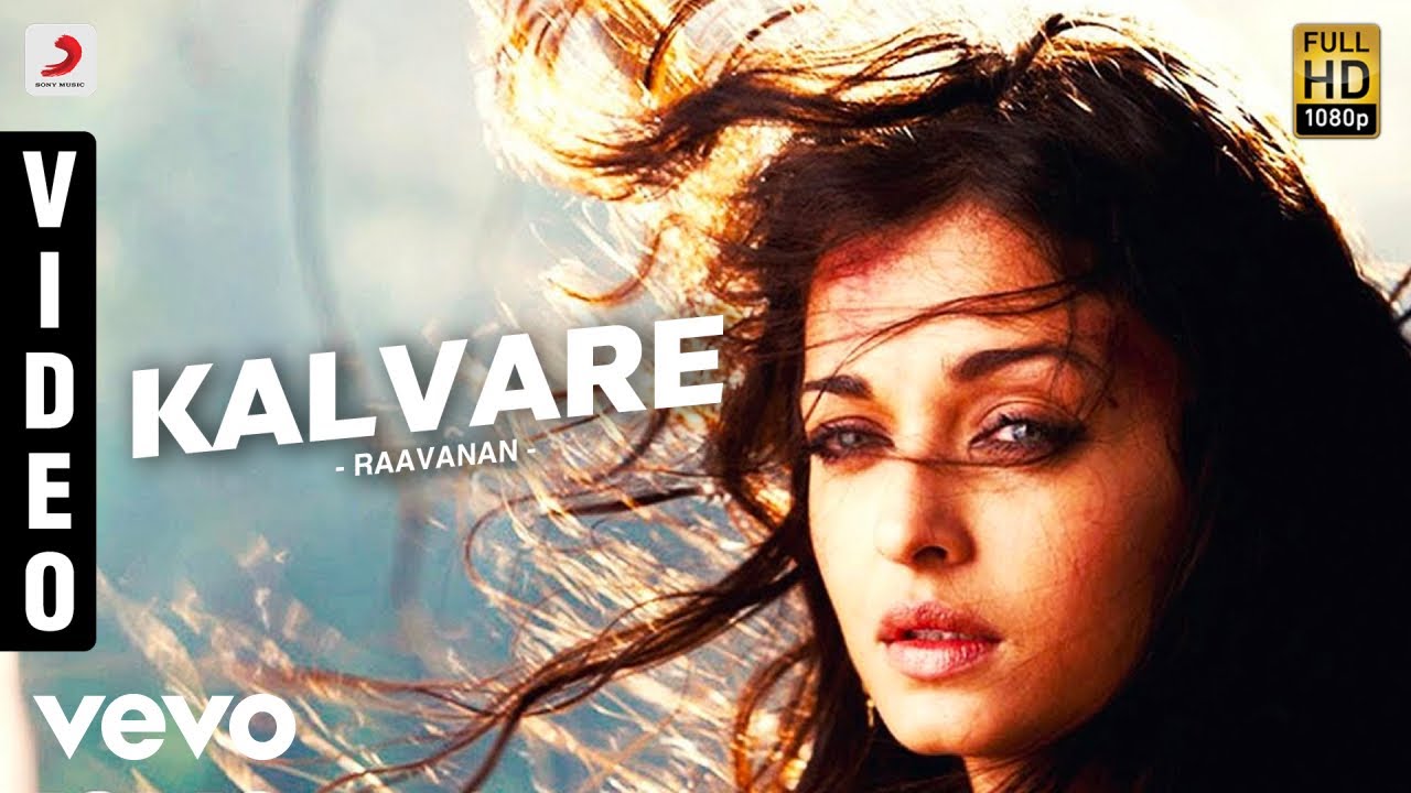 Raavanan   Kalvare Video  AR Rahman  Vikram Aishwarya Rai