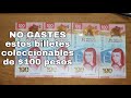 NO GASTES estos billetes coleccionables de $100 pesos / Numismatica mexicana / numismatica de mexico