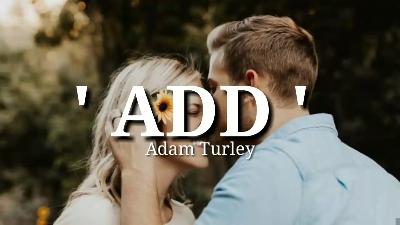 Adam Turley - ADD (Lyrics) 🎵
