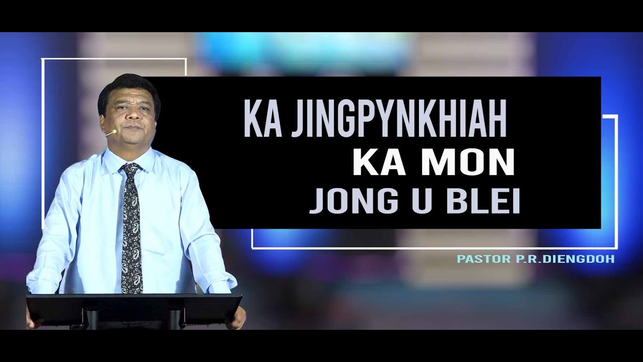 KA JINGPYNKHIAH KA MON JONG U BLEI