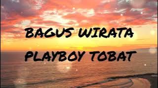 PLAYBOY TOBAT-BAGUS WIRATA(LIRIK)