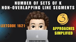 Number of Sets of K Non-Overlapping Line Segments | Beginner Friendly | Leetcode 1621 | MIK