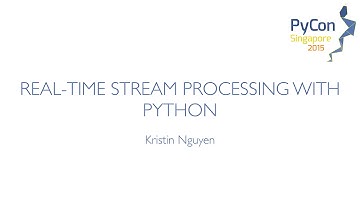 Real time stream processing with Python - PyCon SG 2015