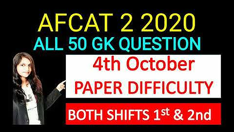 AFCAT 2 2020 4th OCTOBER SHIFT 1 & SHIFT 2 ALL GK QUESTION I AFCAT 2 2020 4th OCTOBER PAPER ANALYSIS