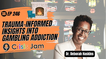 Trauma-Informed Insights into Gambling Addiction - Ep 246 | Crisis Jam