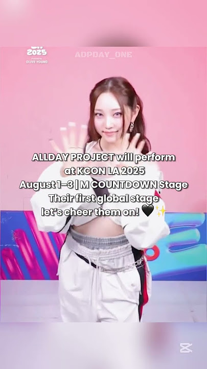 ADP WILL BE PERFORM ON KCON LA!!!💫 #alldayproject #theblacklabel #fypシ゚viral #kpop #kcon2025
