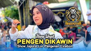 WANTS TO MARRY • NUNU UNYIL • ANDI PUTRA 1 • Show Japura Lor Pangenan Cirebon