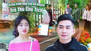 CÔ GÁI XINH ĐẸP LÊN KẾ HOẠCH TRẢ THÙ CHỦ TỊCH VÀ CÁI KẾT | CƠM ÁO GẠO TIỀN TẬP 758