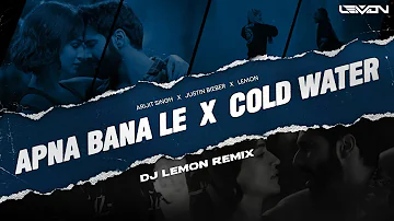Apna Bala Le X Cold Water - Dj Lemon | Arijit Singh | Justin Bieber ( Download Link at Bottom )