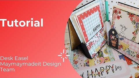 Desk Easel for Cards and Happymail| Tutorial| Maymaymadeit Design Team