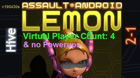 Assault Android Cactus: (no-Powerups) Lemon vs. (VPC4) Hive S+