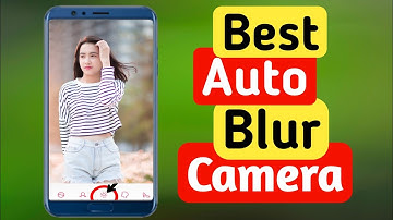 Best Auto Blur Camera App For Android ∥ Capture Photo in DSLR Mode