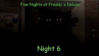 Night 6 has been completed | Five Nights At Freddy's Deluxe (FNAF Revisited) by 0wonyx 39 views 2 months ago 19 minutes