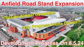 Anfield Road Stand on 8.5.24. Any Progress On The Inside Corner??