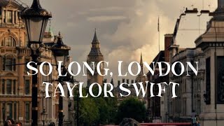 So Long, London by Taylor Swift