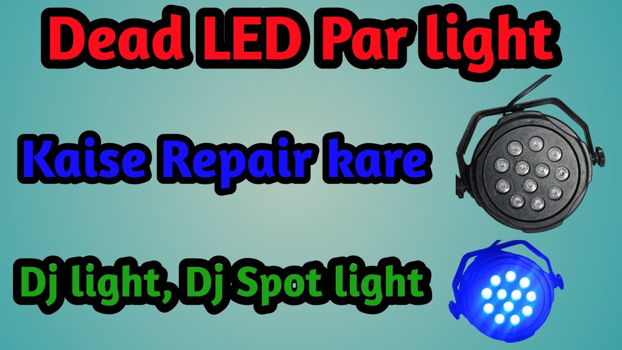 Dead Led Par Light | Kaise Repair Kare | Dj Light | Dj Spot Light | How to Repair |