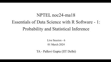 Week 6 - NPTEL noc24-ma18 - Essentials of Data Science with R: Probability and Statistical Inference