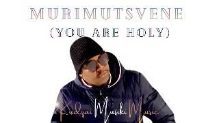 Kudzai Musiki Music| Murimutsvene (You Are Holy) | Zimbabwe Gospel