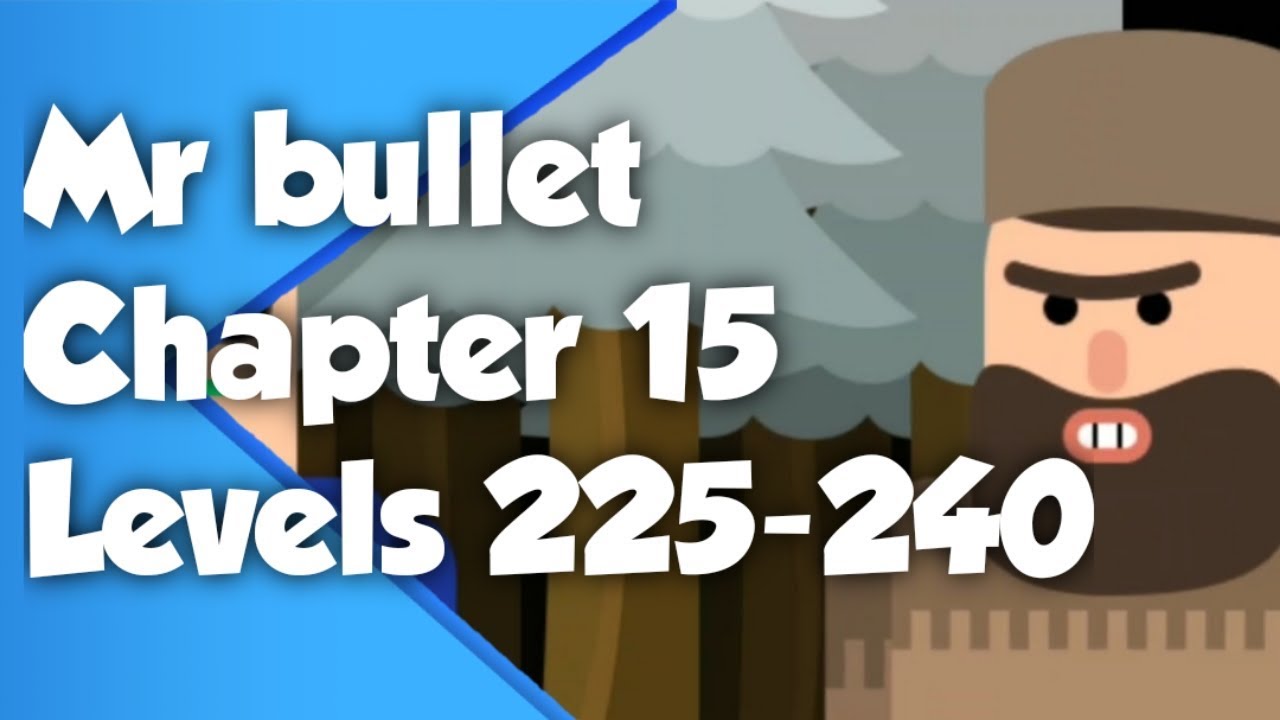Mr Bullet Chapter 15 (Snow Forest) walkthrough