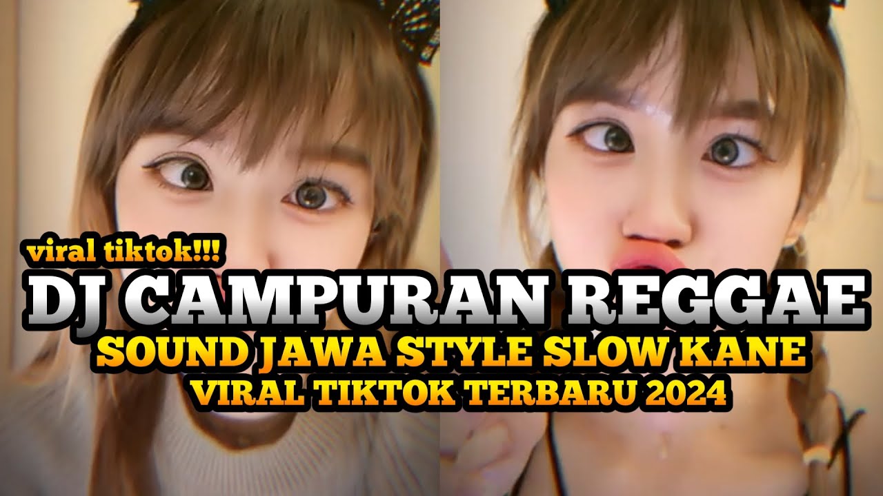 𝘿𝙅 𝘾𝘼𝙈𝙋𝙐𝙍𝘼𝙉 𝙍𝙀𝙂𝙂𝘼𝙀 𝙎𝙊𝙐𝙉𝘿 𝙅𝘼𝙒𝘼 𝙎𝙏𝙔𝙇𝙀 𝙎𝙇𝙊𝙒 𝙆𝘼𝙉𝙀 𝙑𝙄𝙍𝘼𝙇 𝙏𝙄𝙆𝙏𝙊𝙆 𝙏𝙀𝙍𝘽𝘼𝙍𝙐 2024